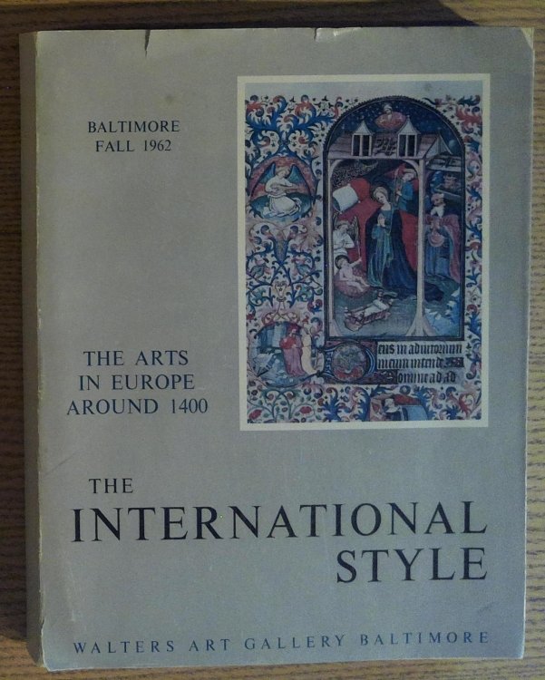 The International Style: The Arts in Europe Around 1400, October 23 - - December 2, 1962