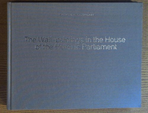 Image for The Wall-Paintings In The House of the Hellenic Parliament The Wall-Paintings In The House of the Hellenic Parliament