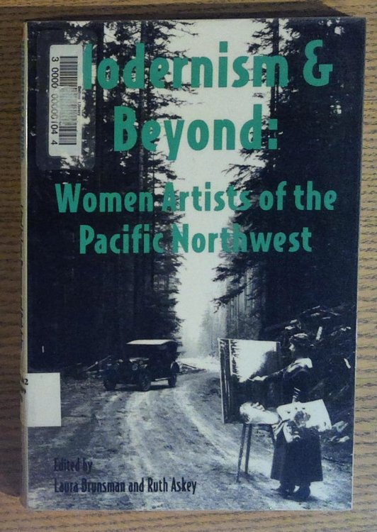 Image for Modernism and Beyond: Women Artists of the Pacific Northwest Modernism and Beyond: Women Artists of the Pacific Northwest