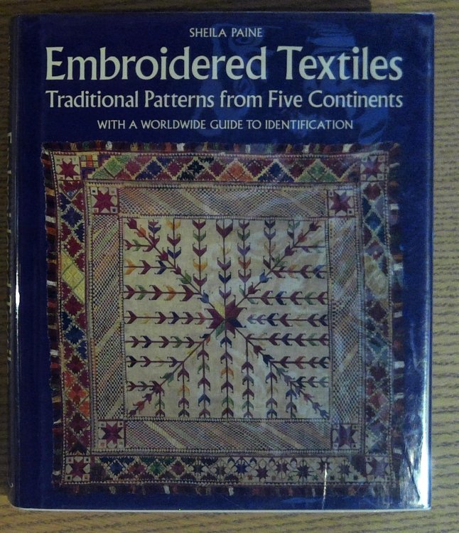 Embroidered Textiles: Traditional Patterns from Five Continents, With a Worldwide Guide to Identification