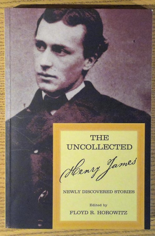 Image for The Uncollected Henry James: Newly Discovered Stories The Uncollected Henry James: Newly Discovered Stories