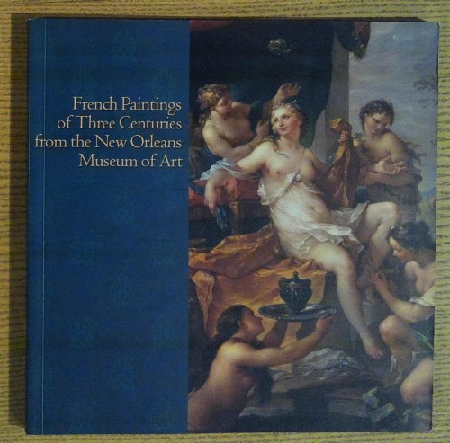 Image for French Paintings of Three Centuries from the New Orleans Museum of Art French Paintings of Three Centuries from the New Orleans Museum of Art