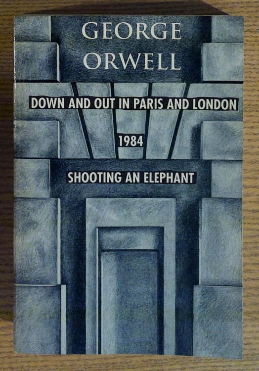 Down and out in Paris and London. 1984. Shooting an Elephant and Other Essays