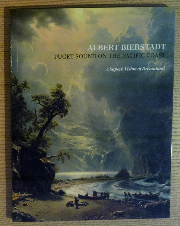 Image for Albert Bierstadt: Puget Sound on the Pacific Coast Albert Bierstadt: Puget Sound on the Pacific Coast