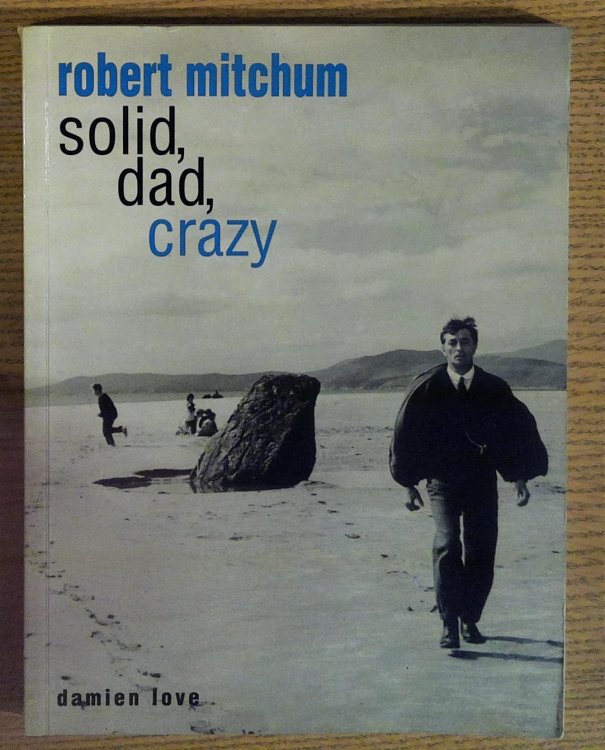 Image for Robert Mitchum: Solid, Dad, Crazy Robert Mitchum: Solid, Dad, Crazy
