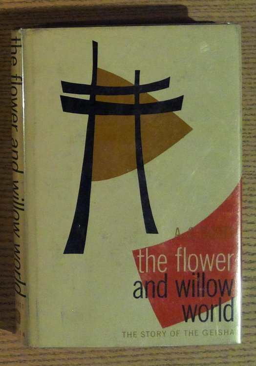 Image for The Flower and Willow World: The Story of the Geisha The Flower and Willow World: The Story of the Geisha