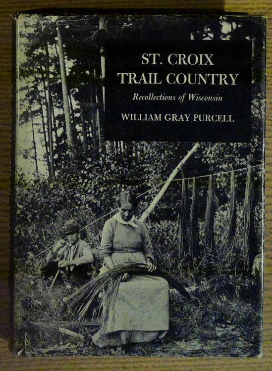 Image for St. Croix Trail Country: Recollections of Wisconsin St. Croix Trail Country: Recollections of Wisconsin