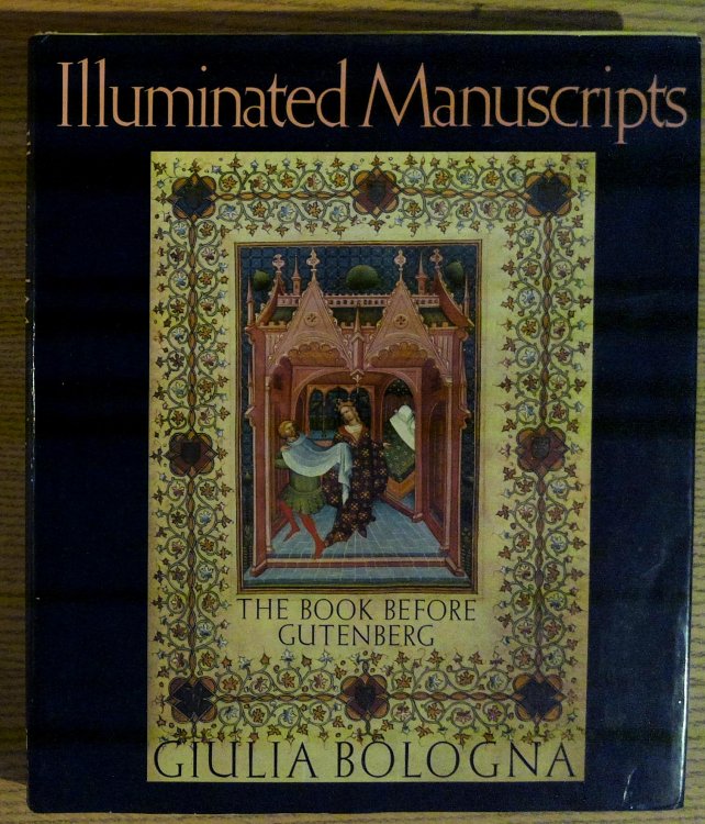 Image for Illuminated Manuscripts: The Book Before Gutenberg Illuminated Manuscripts: The Book Before Gutenberg