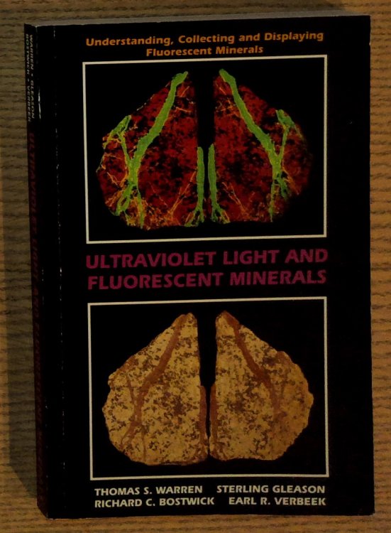 Image for Ultraviolet Light and Fluorescent Minerals: Understanding, Collecting and Displaying Fluorescent Minerals Ultraviolet Light and Fluorescent Minerals: Understanding, Collecting and Displaying Fluorescent Minerals