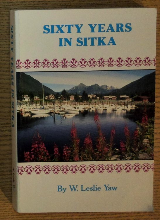 Image for Sixty Years in Sitka: With Sheldon Jackson School and College Sixty Years in Sitka: With Sheldon Jackson School and College