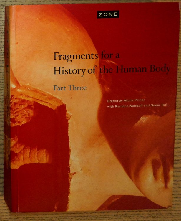 Image for Zone: Fragments for a History of the Human Body Part Three Zone: Fragments for a History of the Human Body Part Three