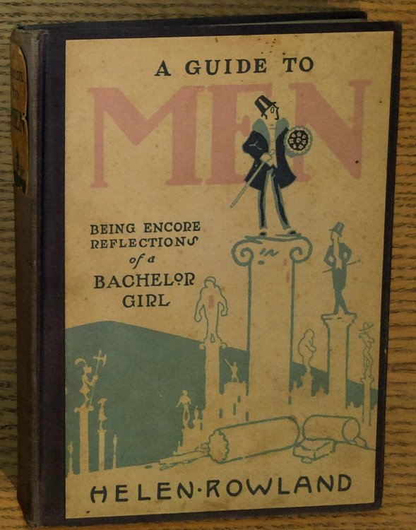 A Guide to Men: Being Encore Reflections of a Bachelor Girl