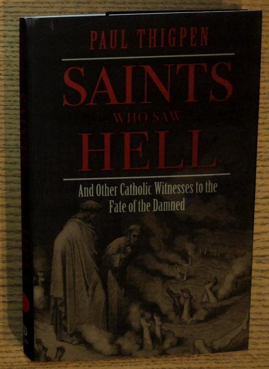 Saints Who Saw Hell: And Other Catholic Witnesses to the Fate of the Damned
