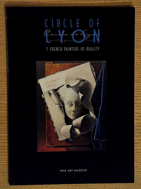 Circle of Lyon: 7 French Painters of Reality: Jocelyne Antoine, Hubert Gaillard, Christine Heppe, Marie-Helene Mestrallet, Solange De Montessus, Dan Poncet