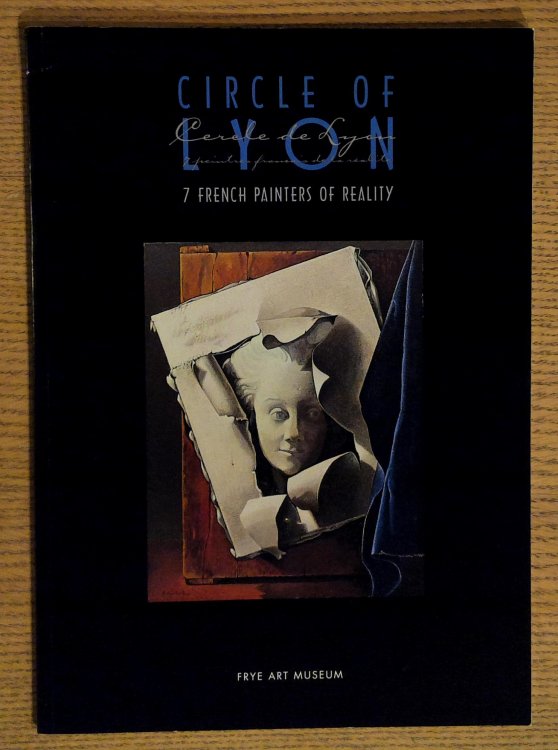 Circle of Lyon: 7 French Painters of Reality: Jocelyne Antoine, Hubert Gaillard, Christine Heppe, Marie-Helene Mestrallet, Solange De Montessus, Dan Poncet