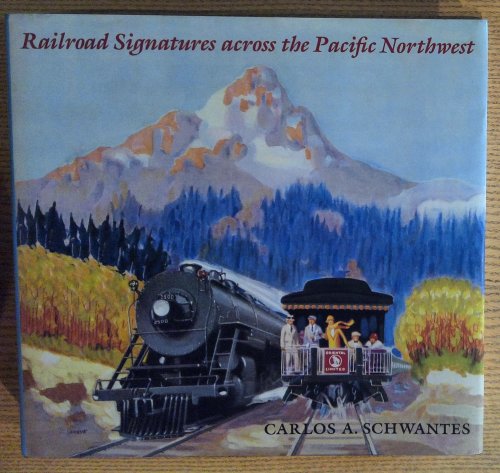 Image for Railroad Signatures Across the Pacific Northwest Railroad Signatures Across the Pacific Northwest