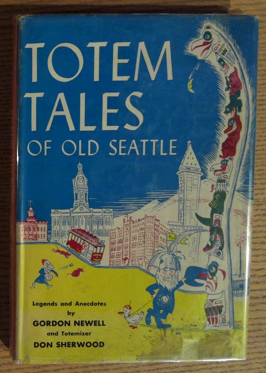 Image for Totem Tales of Old Seattle: Legends and Anecdotes Totem Tales of Old Seattle: Legends and Anecdotes