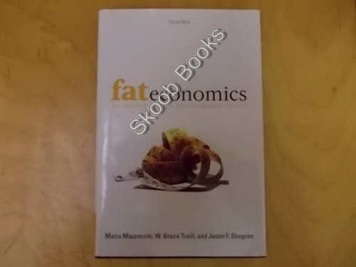 Fat Economics: Nutrition, Health, and Economic Policy