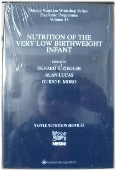 Image for Nutrition of the Very Low Birthweight Infant, Nestle Nutrition Workshop Series: Paediatric Programme, Volume 43 Nutrition of the Very Low Birthweight Infant, Nestle Nutrition Workshop Series: Paediatric Programme, Volume 43