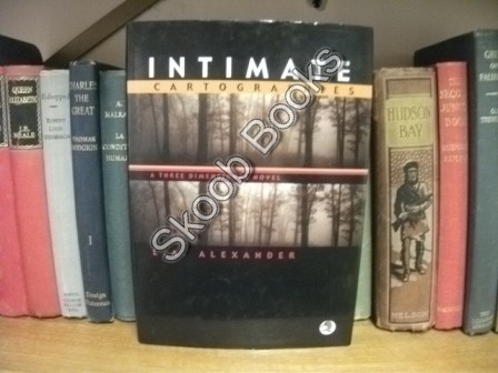 Image for Intimate Cartographies: A Three Dimensional Novel Intimate Cartographies: A Three Dimensional Novel