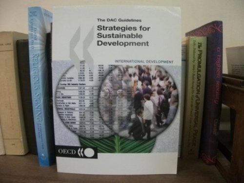 The DAC Guidlines: Strategies for Sustainable Development: Guidance for Development Co-operation