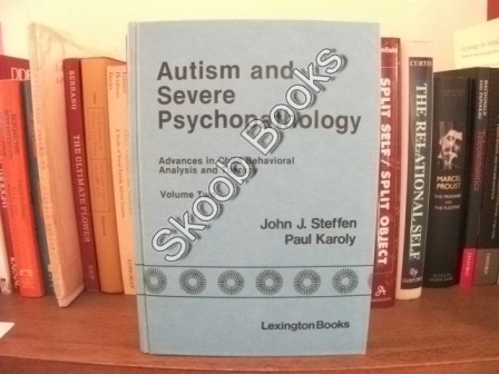 Autism and Severe Psychopathology (Advances in Child Behavioral Analysis and Therapy; Volume 2)