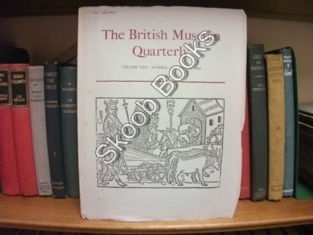 The British Museum Quarterly, Vol. XXX, No. 3-4, Spring 1966