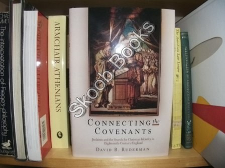 Connecting the Covenants: Judaism and the Search for Christian Identitiy in Eighteenth-Century England