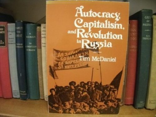 Autocracy, Capitalism, and Revolution in Russia