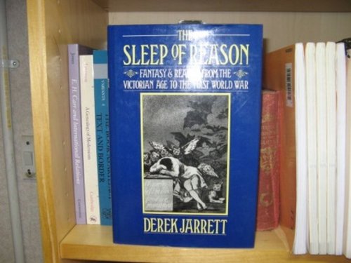 The Sleep of Reason: Fantasy and Reality from the Victorian Age to the First World War