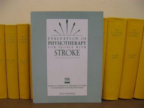 Evaluation of Physiotherapy for People with Stroke: Report of a Workshop on Appropriate Outcomes of Physiotherapy for People with Stroke