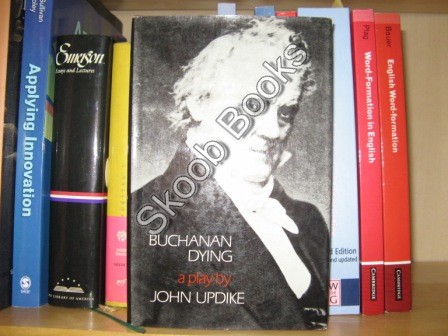 Image for Buchanan Dying: A Play Buchanan Dying: A Play