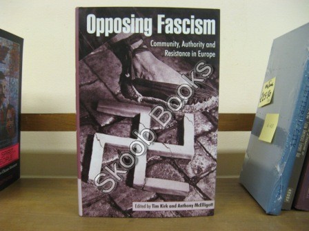 Opposing Fascism: Community, Authority and Resistance in Europe