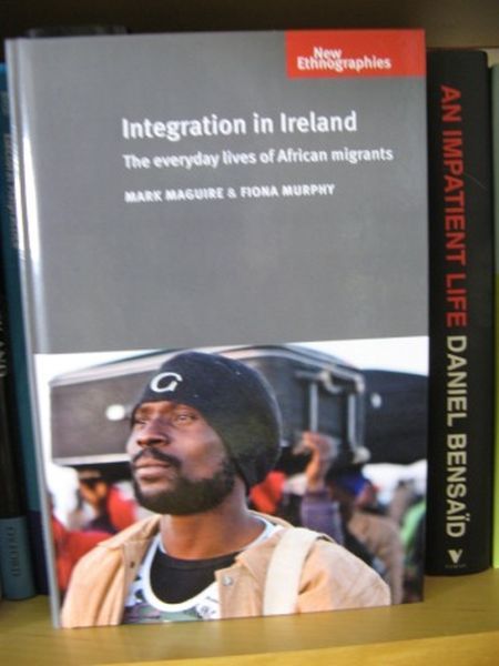 Integration in Ireland: The Everyday Lives of African Migrants