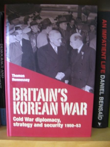 Britain's Korean War: Cold War Diplomacy, Strategy and Security 1950-53