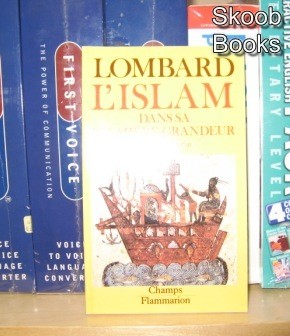 L'Islam Dans Sa Premiere Grandeur (VIIIe - XIe Siecle)