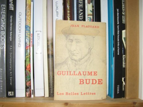 Guillame Bude (1468-1540) et Les Origines De l'Humanisme Francais