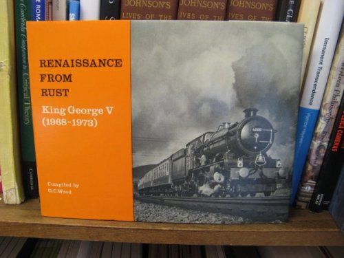 Renaissance From Rust: King George V (1968-1973)