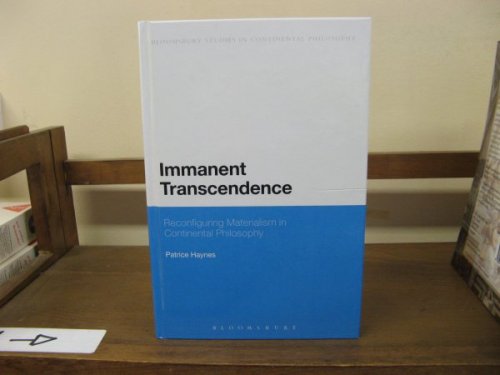 Immanent Transcendence: Reconfiguring Materialism in Continental Philosophy