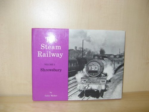 Image for The Steam Railway Volume 2: Shrewsbury The Steam Railway Volume 2: Shrewsbury