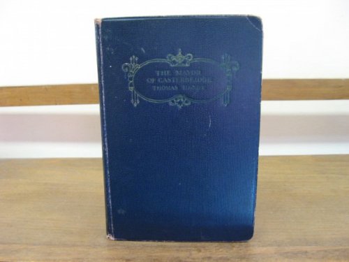 The Life and Death of the Mayor of Casterbridge: A Story of a Man of Character