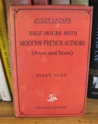 Half Hours With Modern French Authors (Prose and Verse), First Part