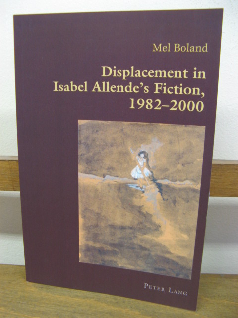 Displacement in Isabel Allende's Fiction, 1982-2000 (Hispanic Studies: Culture and Ideas 54)