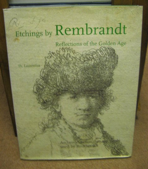 Etchings By Rembrandt: Reflections of the Golden Age: An Investigation Into the Paper Used By Rembrandt