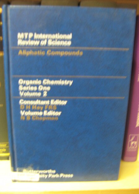 Organic Chemistry Series One: Aliphatic Compounds (MTP International Review of Science)