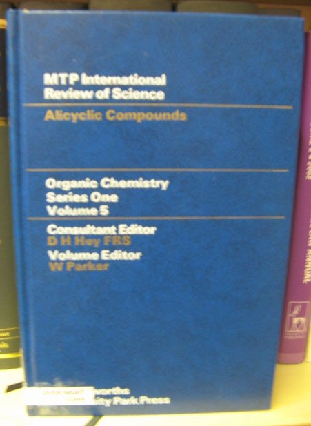 Organic Chemistry Series One: Alicyclic Compounds (MTP International Review of Science)