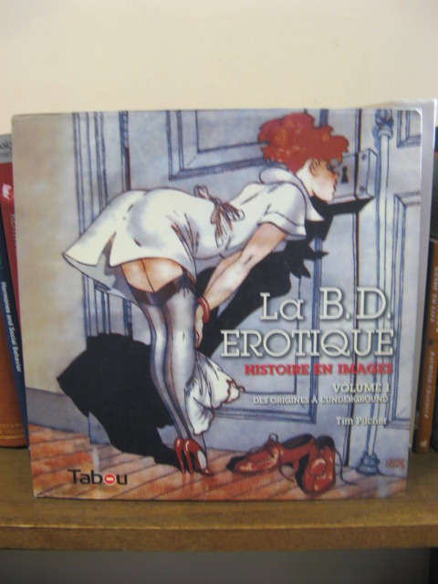 La B.D. Erotique: Histoire en Images; Volume 1: Des Origines a L'Underground