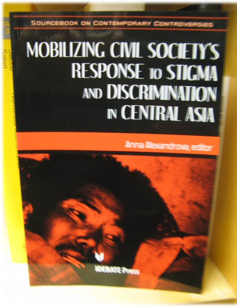 Mobilizing Civil Society's Response to Stigma and Discrimination in Central Asia (Sourcebook on Contemporary Controversies)