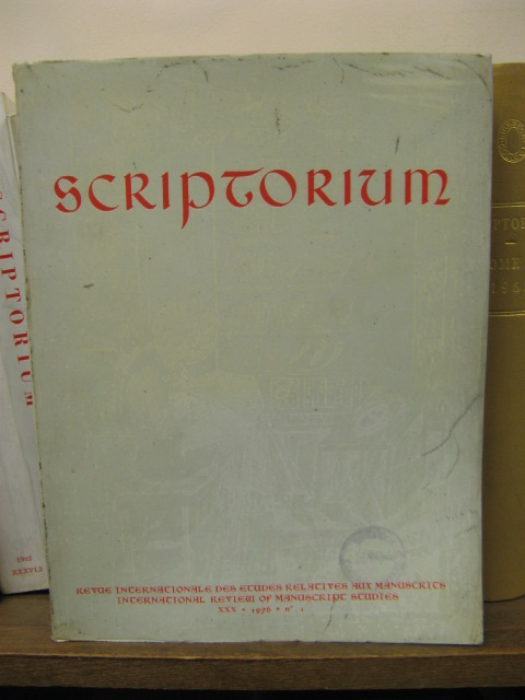 Scriptorium: Revue Internationale Des Etudes Relatives Aux Manuscrits/International Review of Manuscript Studies, Tome XXX, 1976 No. 1