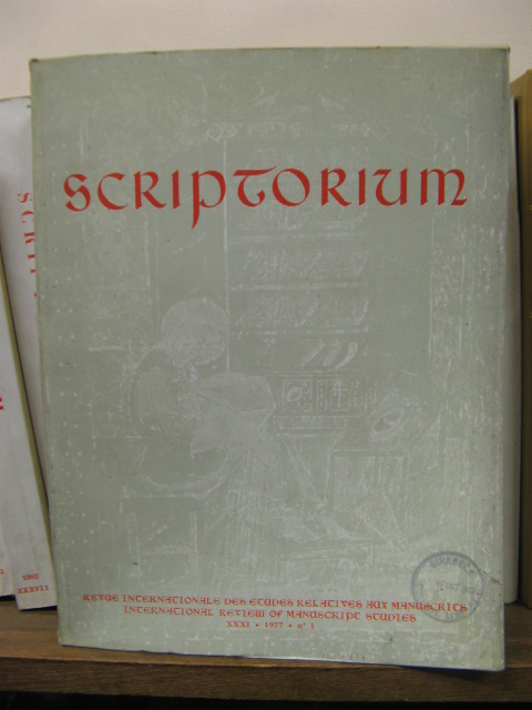 Scriptorium: Revue Internationale Des Etudes Relatives Aux Manuscrits/International Review of Manuscript Studies, Tome XXXI, 1977 No. 1